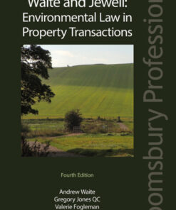 Waite and Jewell: Environmental Law in Property Transactions - 4th Edition