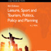 Leisure, Sport and Tourism, Politics, Policy and Planning - 4th Edition