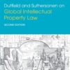 Dutfield and Suthersanen on Global Intellectual Property Law - 2nd Edition