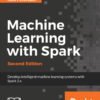 Machine Learning with Spark - Second Edition - 2nd Edition