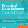 Practical Data Science Cookbook - Second Edition - 2nd Edition