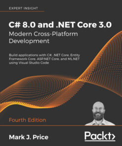 C# 8.0 and .NET Core 3.0 – Modern Cross-Platform Development - 4th Edition