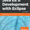 Java EE 8 Development with Eclipse - 3rd Edition