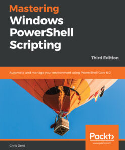 Mastering Windows PowerShell Scripting - 3rd Edition