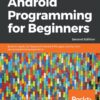 Android Programming for Beginners - 2nd Edition