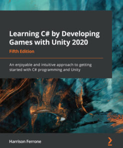 Learning C# by Developing Games with Unity 2020 - 5th Edition