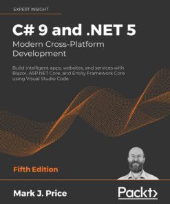 C# 9 and .NET 5 – Modern Cross-Platform Development - 5th Edition
