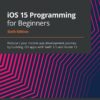 iOS 15 Programming for Beginners - 6th Edition