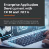 Enterprise Application Development with C# 10 and .NET 6 - 2nd Edition