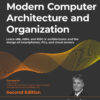 Modern Computer Architecture and Organization - 2nd Edition