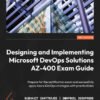 Designing and Implementing Microsoft DevOps Solutions AZ-400 Exam Guide - 2nd Edition