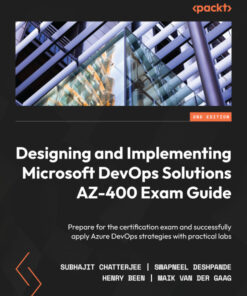 Designing and Implementing Microsoft DevOps Solutions AZ-400 Exam Guide - 2nd Edition