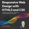 Responsive Web Design with HTML5 and CSS - 4th Edition