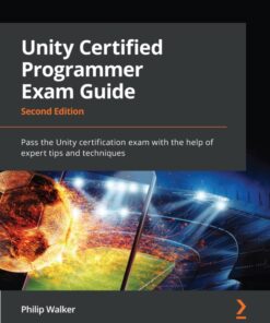 Unity Certified Programmer Exam Guide - 2nd Edition