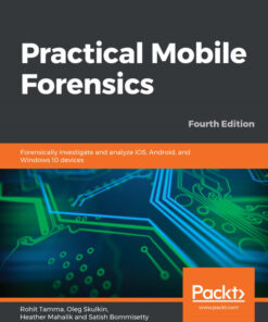 Practical Mobile Forensics - 4th Edition