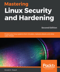 Mastering Linux Security and Hardening - 2nd Edition