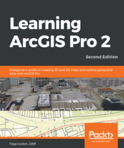 Learning ArcGIS Pro 2 - 2nd Edition