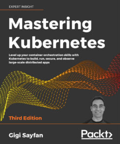 Mastering Kubernetes - 3rd Edition