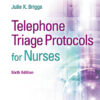 Telephone Triage Protocols for Nurses - 6th Edition