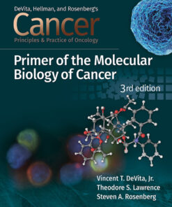Cancer: Principles and Practice of Oncology Primer of Molecular Biology in Cancer - 3rd Edition