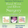 Operative Techniques in Hand, Wrist, and Elbow Surgery - 3rd Edition
