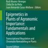 Epigenetics in Plants of Agronomic Importance: Fundamentals and Applications - 2nd Edition
