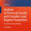 Analysis of Electrical Circuits with Variable Load Regime Parameters - 3rd Edition