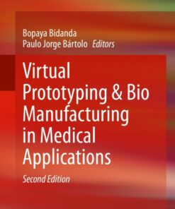 Virtual Prototyping & Bio Manufacturing in Medical Applications - 2nd Edition