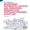 Basiswissen Mathematik, Statistik und Operations Research für Wirtschaftswissenschaftler - 6th Edition