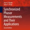 Synchronized Phasor Measurements and Their Applications - 2nd Edition