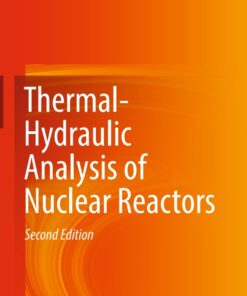 Thermal-Hydraulic Analysis of Nuclear Reactors - 2nd Edition