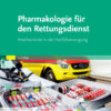 Pharmakologie für den Rettungsdienst - 3rd Edition