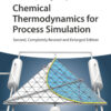 Chemical Thermodynamics for Process Simulation - 2nd Edition