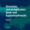 Deutsches und europäisches Bank- und Kapitalmarktrecht - 3rd Edition