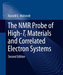 The NMR Probe of High-Tc Materials and Correlated Electron Systems - 2nd Edition