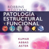 Robbins y Cotran. Patología estructural y funcional - 10th Edition