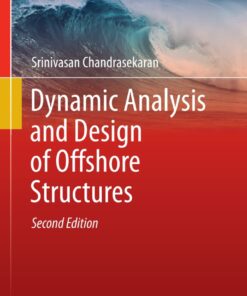 Dynamic Analysis and Design of Offshore Structures - 2nd Edition