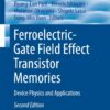 Ferroelectric-Gate Field Effect Transistor Memories - 2nd Edition