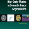 High-Order Models in Semantic Image Segmentation - 1st Edition