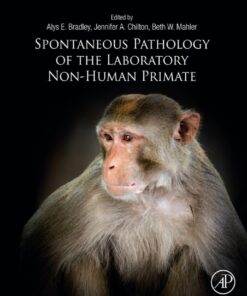 Spontaneous Pathology of the Laboratory Non-human Primate - 1st Edition
