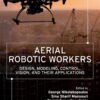 Aerial Robotic Workers - 1st Edition