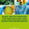 Basic Biotechniques for Bioprocess and Bioentrepreneurship - 1st Edition
