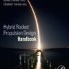 Hybrid Rocket Propulsion Design Handbook - 1st Edition