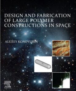 Design and Fabrication of Large Polymer Constructions in Space - 1st Edition