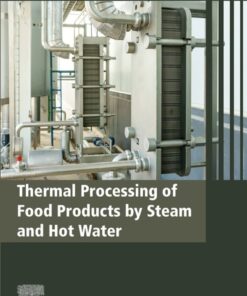 Thermal Processing of Food Products by Steam and Hot Water - 1st Edition