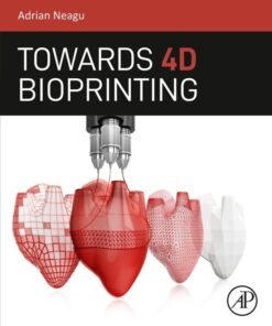 Towards 4D Bioprinting - 1st Edition