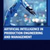Artificial Intelligence in Production Engineering and Management - 1st Edition