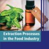 Extraction Processes in the Food Industry - 1st Edition