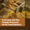 Extrusion and Size Change Processes in the Food Industry