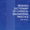 Moran's Dictionary of Chemical Engineering Practice - 1st Edition